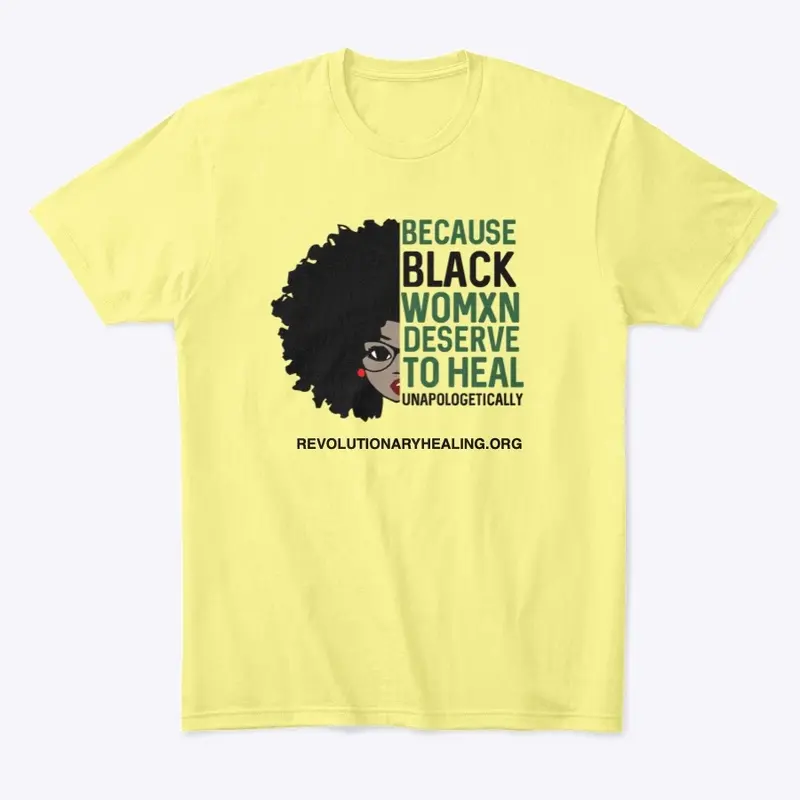 Black womxn deserve to heal tee